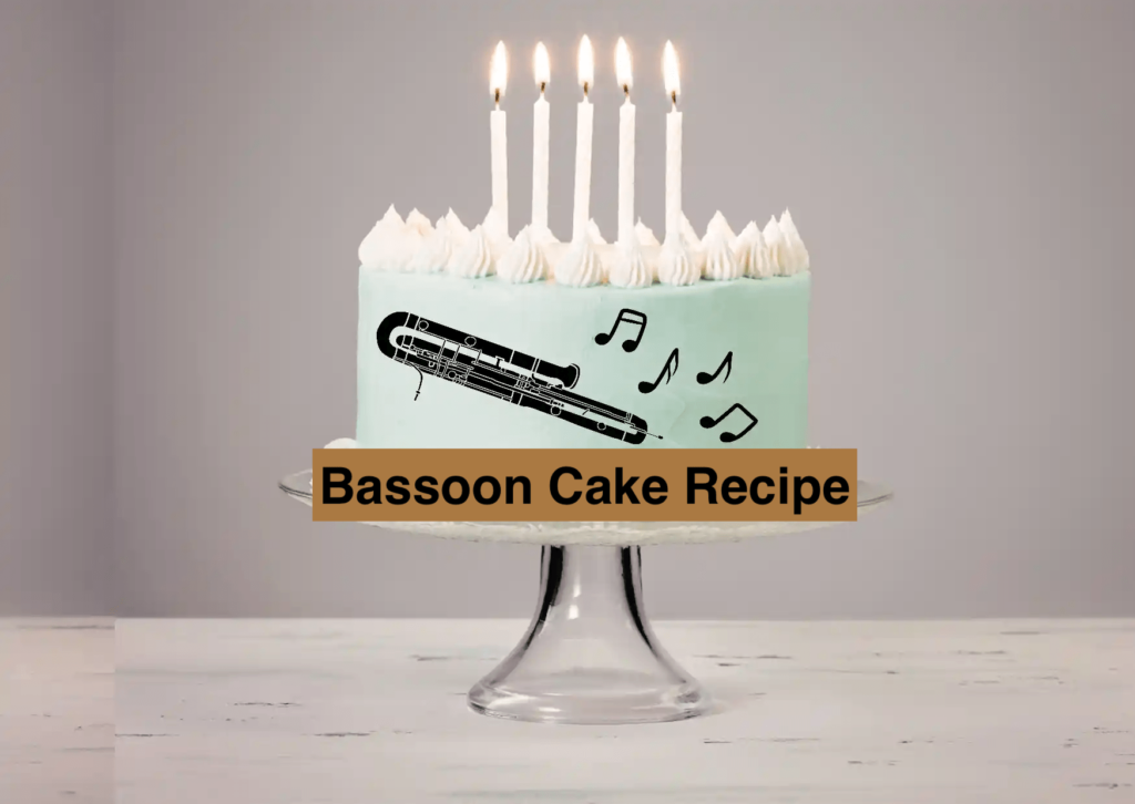 Bassoon Cake Recipe