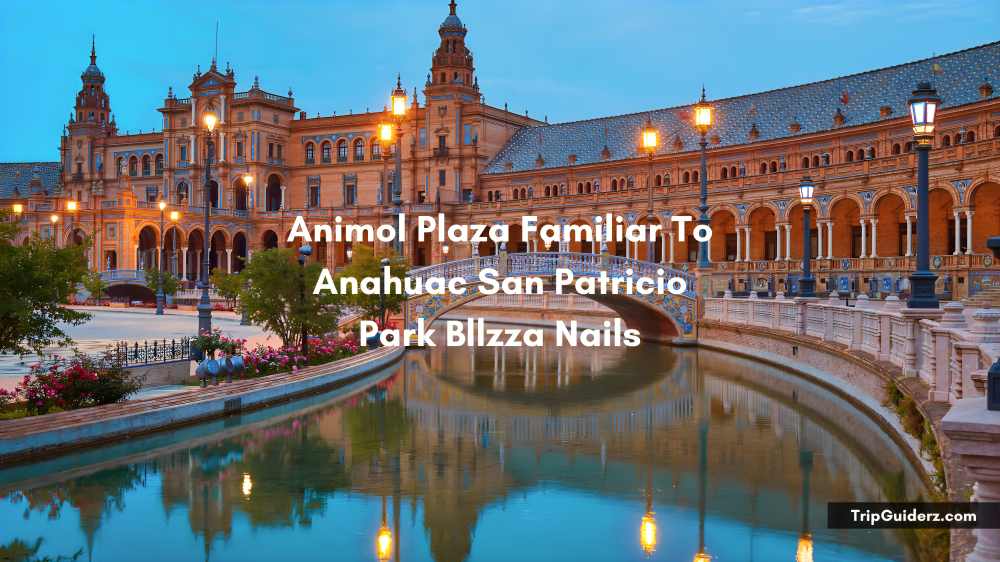 Animol Plaza Familiar To Anahuac San Patricio Park Bllzza Nails