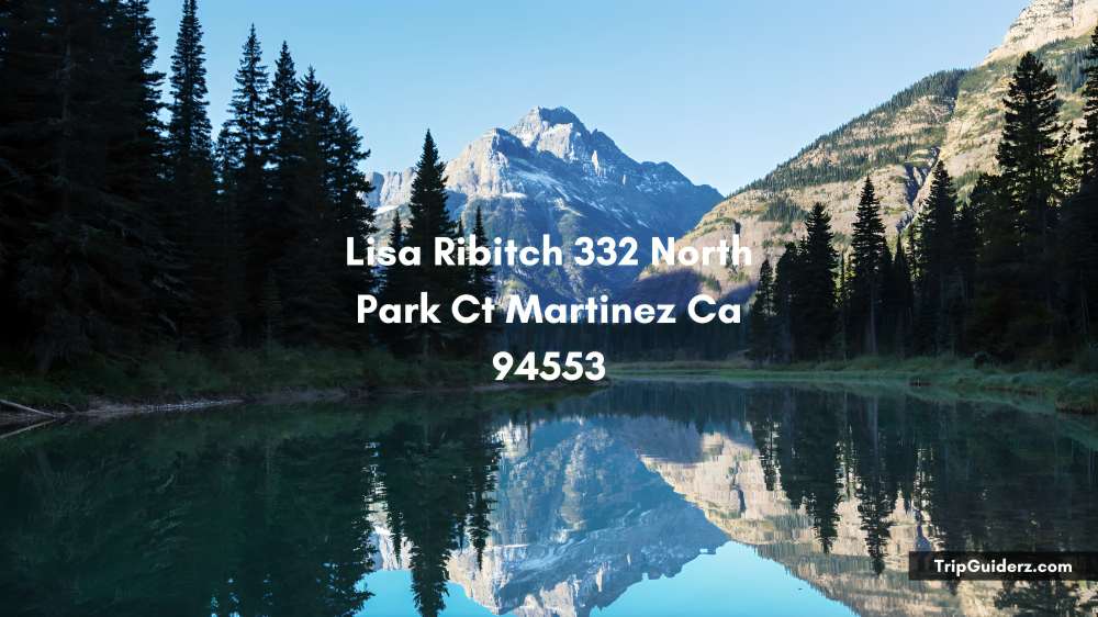 Lisa Ribitch 332 North Park Ct Martinez Ca 94553