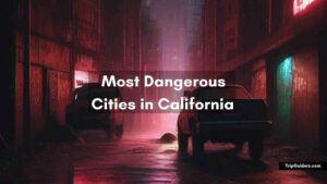 Most Dangerous Cities in California