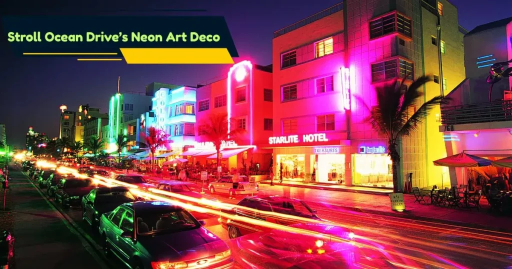 Stroll Ocean Drive’s Neon Art Deco