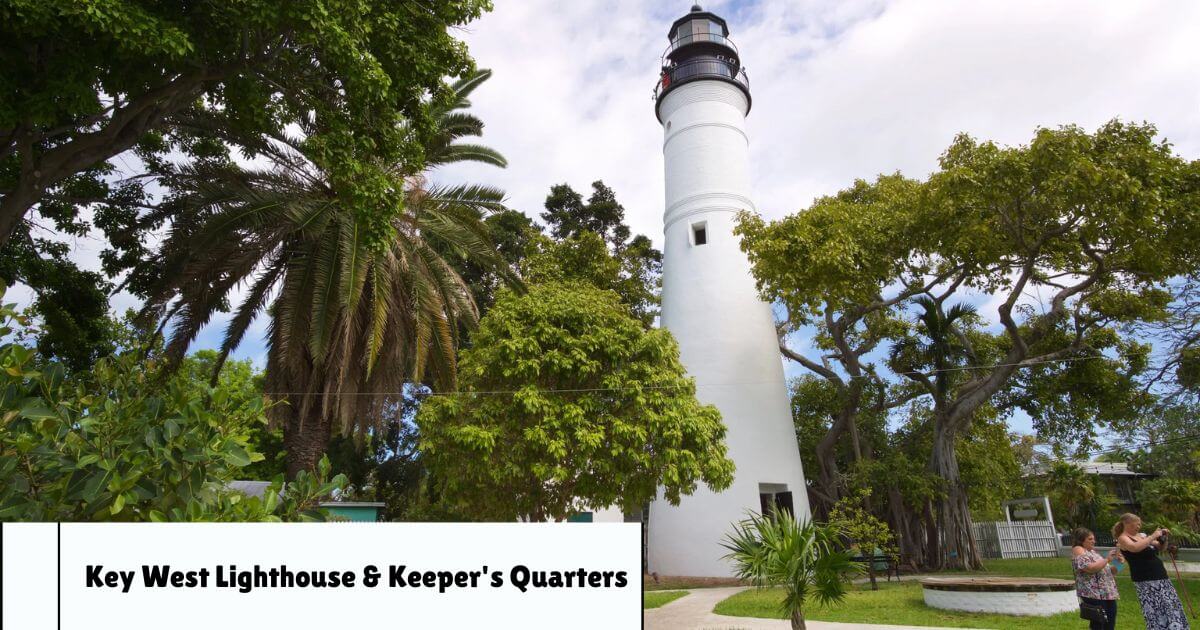 Key West Lighthouse & Keeper's Quarters