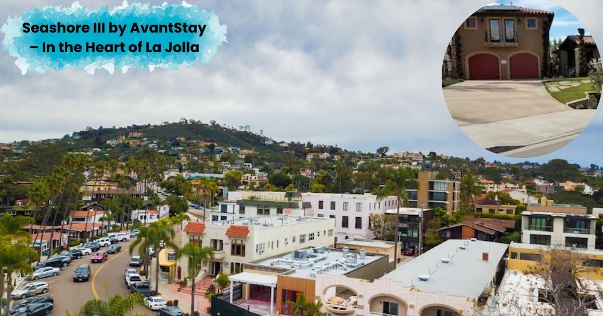 A wide-angle shot of the Seashore III by AvantStay property, showing a neighborhood in La Jolla with a mix of residential buildings and palm trees. An inset photo focuses on the front of a specific two-story vacation rental with a red-tiled roof and garage.