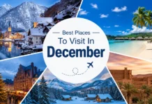Best Places to Visit in December | 20 Amazing Destinations Best Places to Visit in December featuring snowy mountains, tropical beaches, Christmas markets, and desert landscapes.